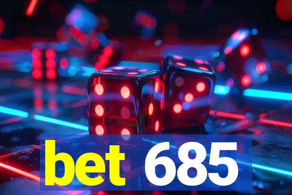 bet 685